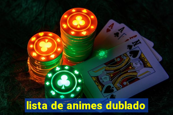 lista de animes dublado